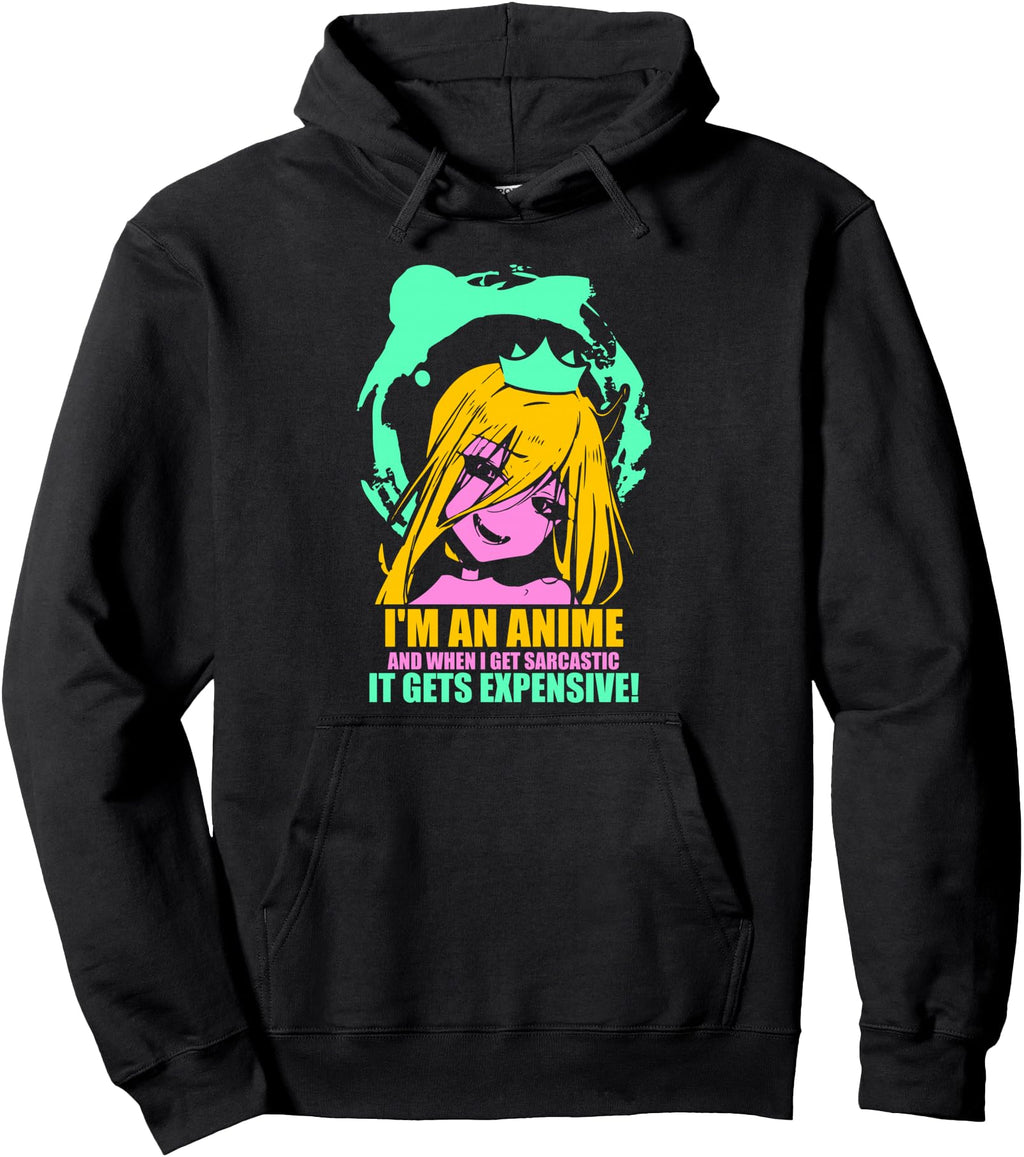 Handcrafted I M Anime And When I Get Hoodie - Graphic Print Men Women - T-Shirt, Sweatshirt, Hoodie