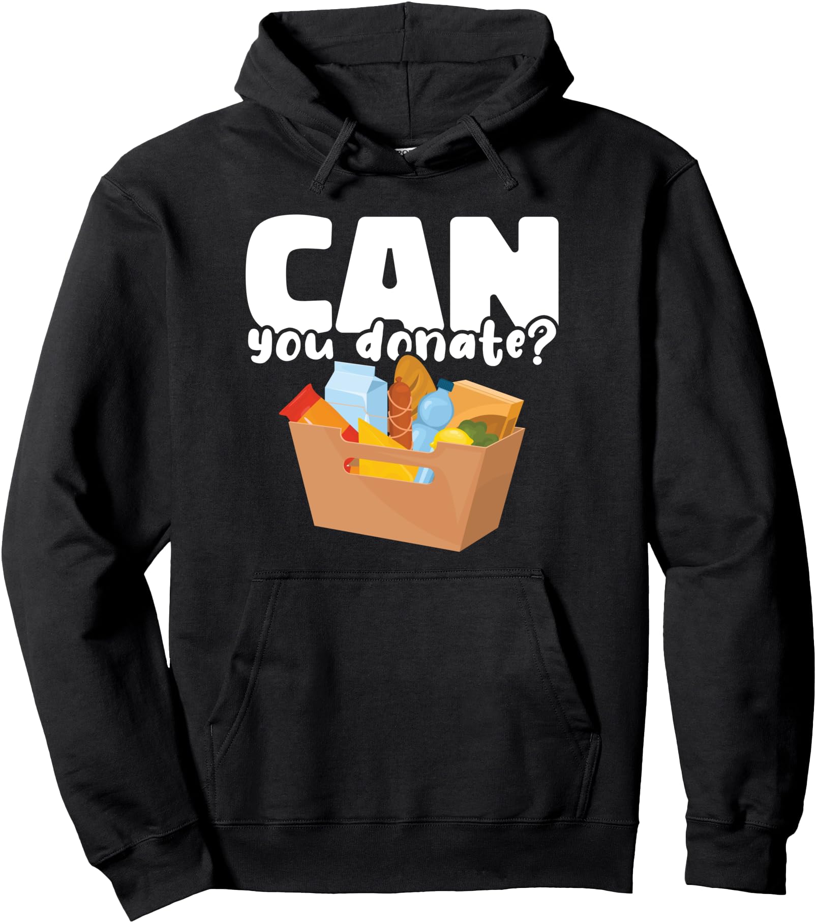 Can You Donate Food Bank Volunteers Sweatshirt - Graphic Print Men Women - T-Shirt, Sweatshirt, Hoodie