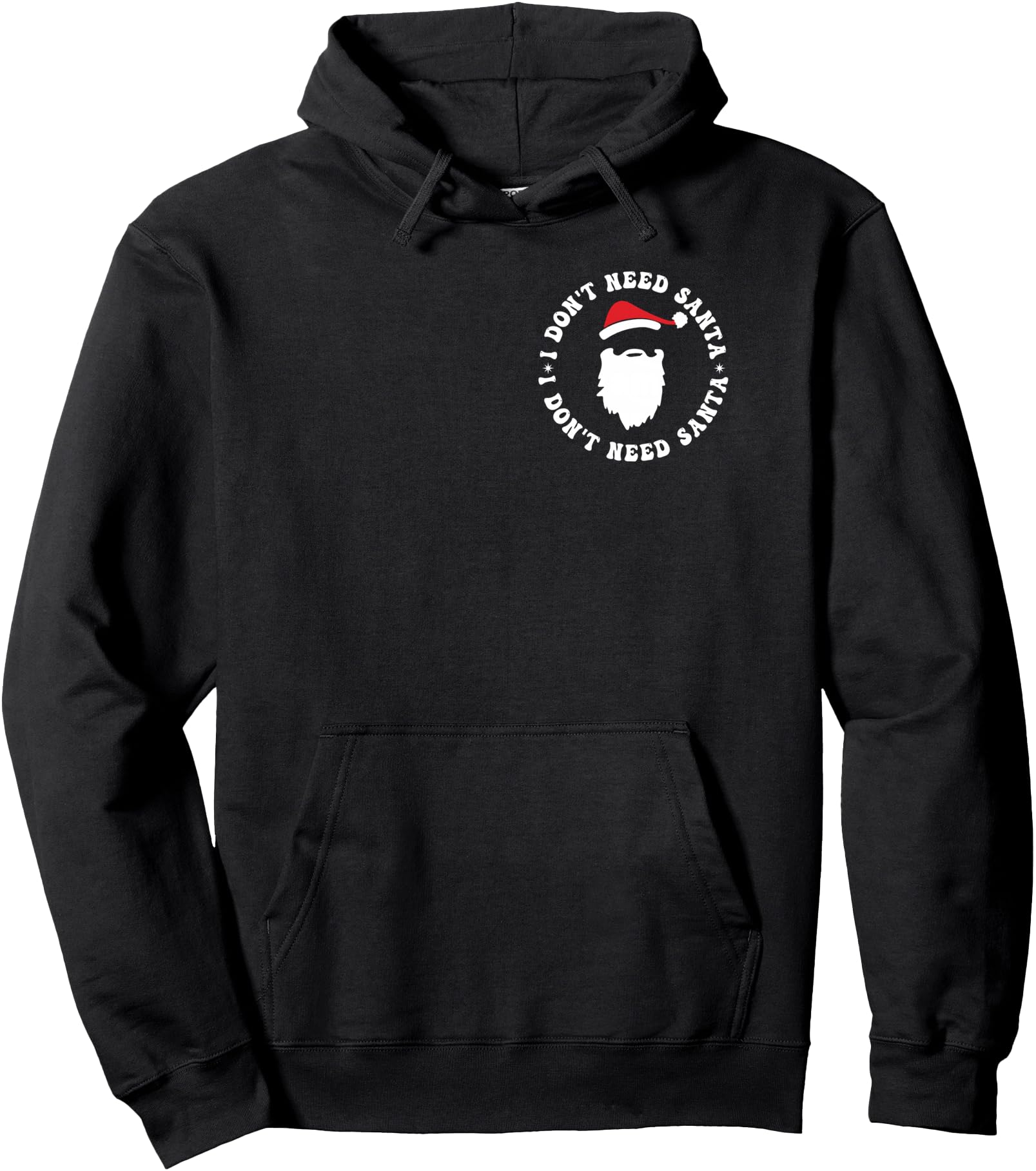 2 Sided I Don T Need Santa I Sweatshirt - Streetwear Style for Adults - T-Shirt, Sweatshirt, Hoodie