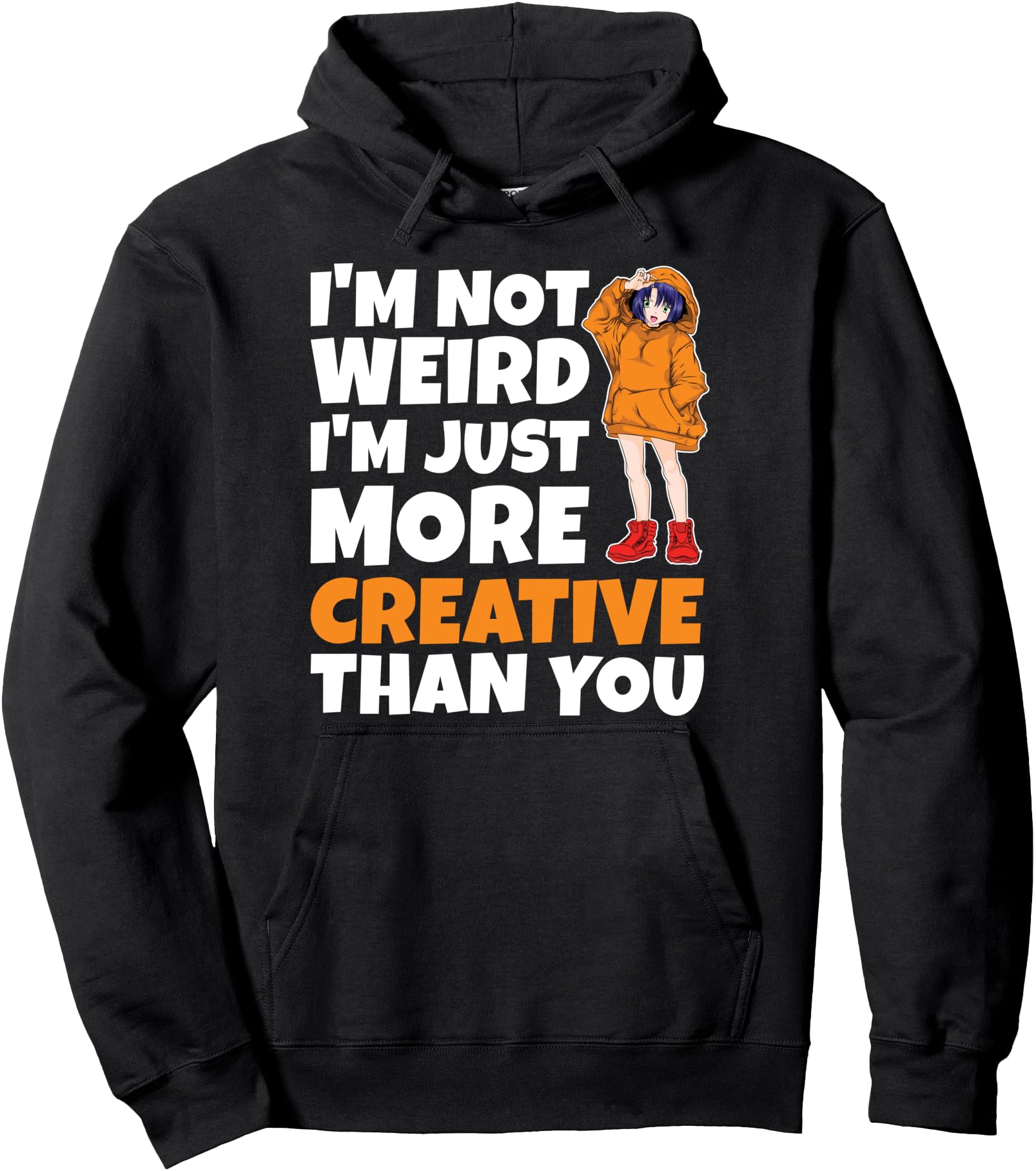 Original Im Not Weird Im Just More Hoodie - Graphic Print for Adults - T-Shirt, Sweatshirt, Hoodie
