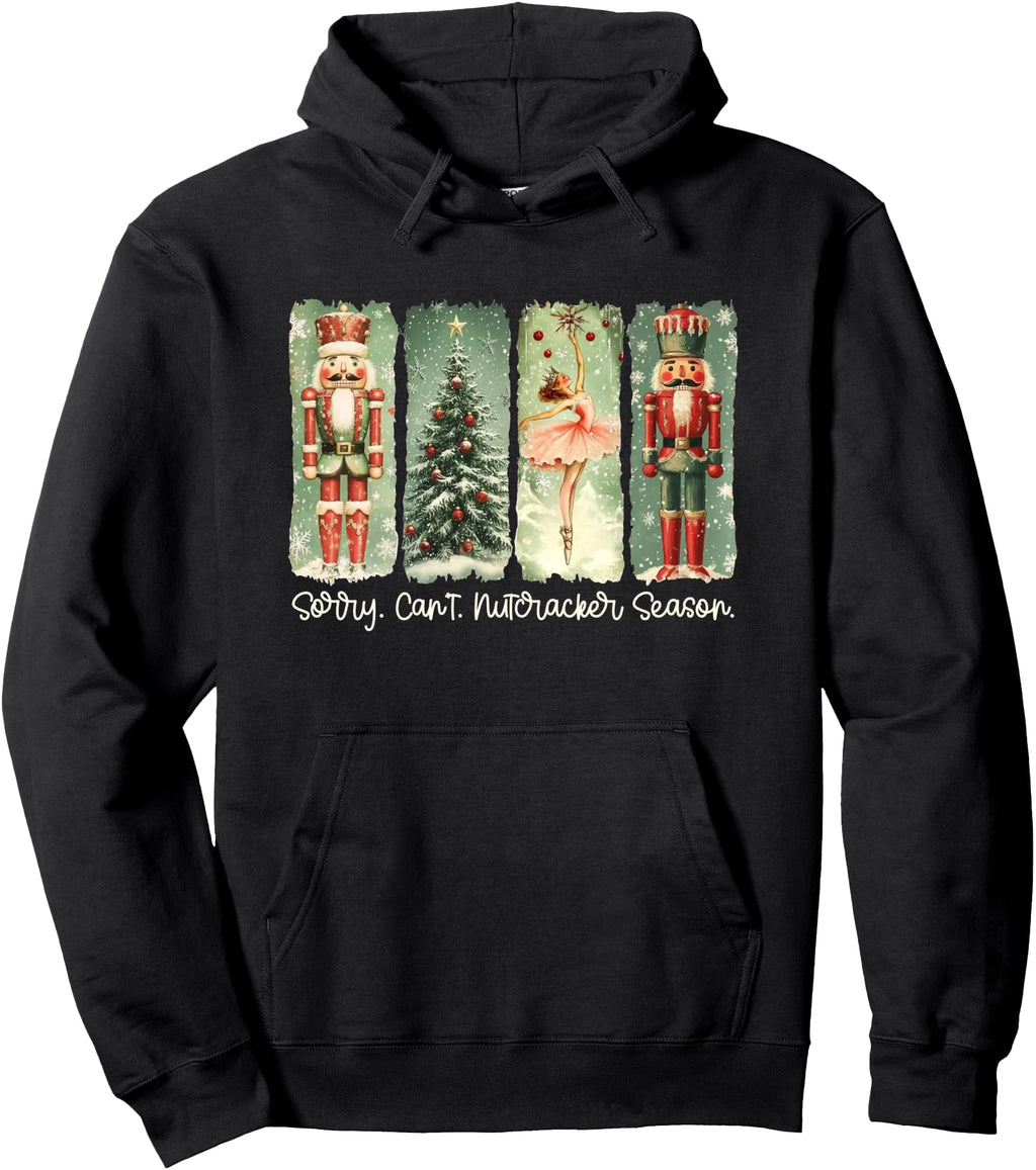 Sorry Can T Nutcracker Season Boho Rare Hoodie - Trendy Graphic for Adults - T-Shirt, Sweatshirt, Hoodie
