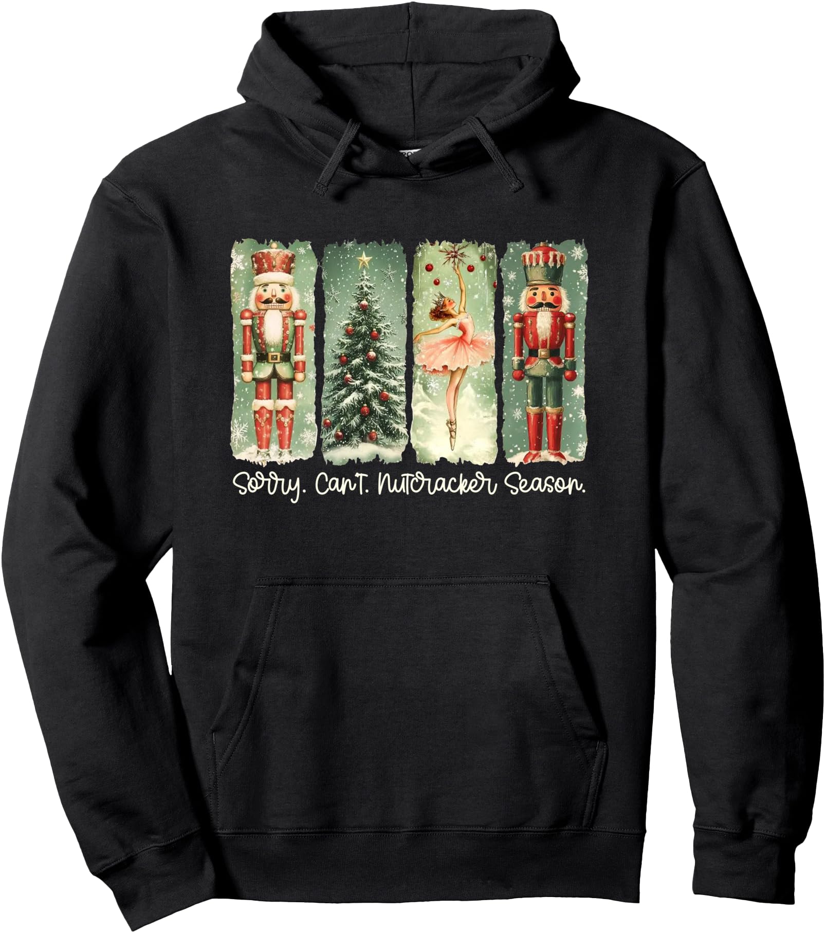 Sorry Can T Nutcracker Season Boho Rare Hoodie - Trendy Graphic for Adults - T-Shirt, Sweatshirt, Hoodie