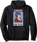 Anime Taught Me How To Feel Otaku Anime T-Shirt - Graphic Print Men Women - T-Shirt, Sweatshirt, Hoodie