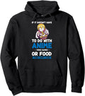 If Not Anime Video Games Or Food T-Shirt - Streetwear Style Men Women - T-Shirt, Sweatshirt, Hoodie