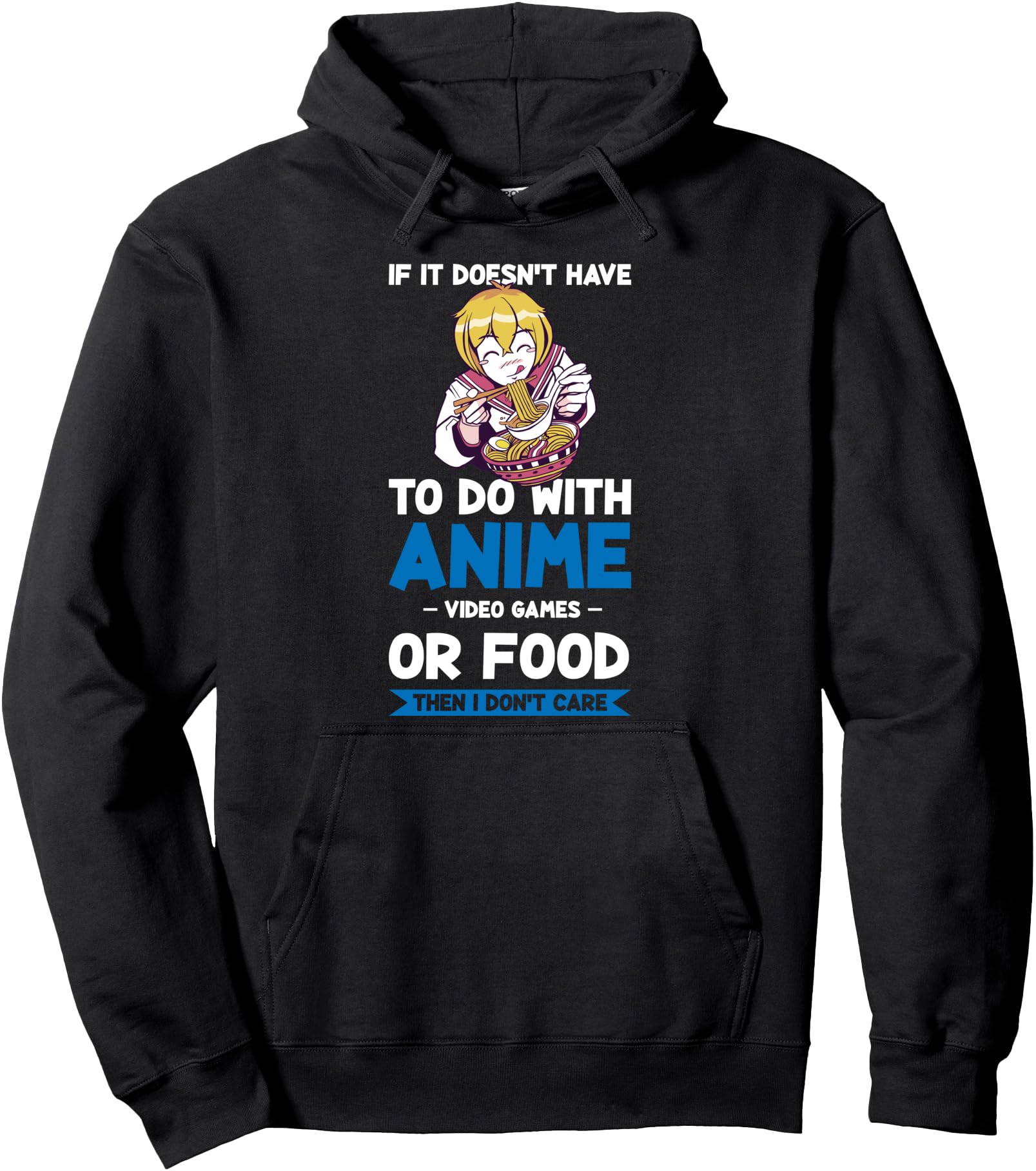 If Not Anime Video Games Or Food T-Shirt - Streetwear Style Men Women - T-Shirt, Sweatshirt, Hoodie