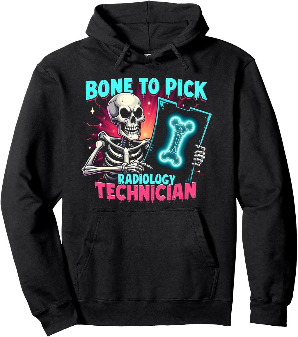 Bone To Pick Radiology Technician Rare Sweatshirt - Streetwear Style Unisex - T-Shirt, Sweatshirt, Hoodie