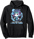 I Don T Need Free Time I Love My Anime Sweatshirt - Novelty Apparel Unisex - T-Shirt, Sweatshirt, Hoodie