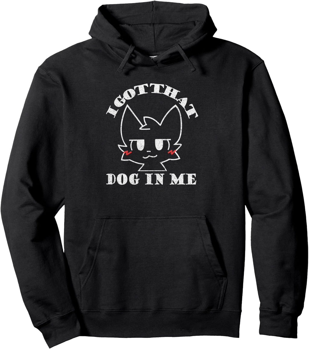 Original I Got That Dog Me T-Shirt - Fun Novelty Design Men Women - T-Shirt, Sweatshirt, Hoodie