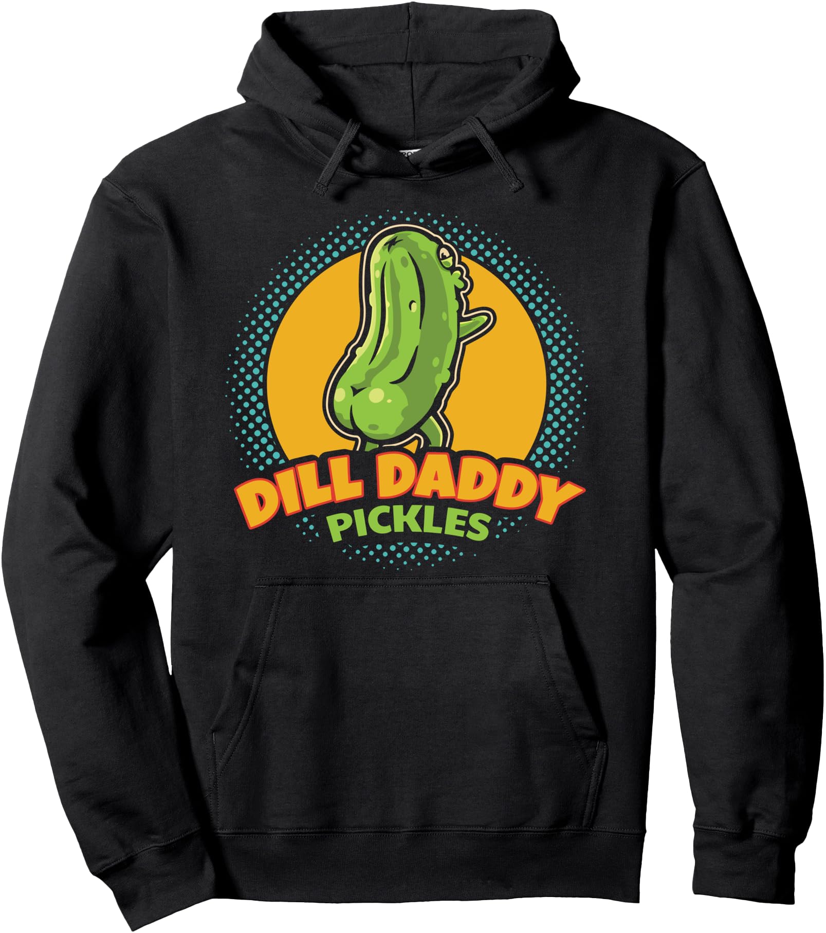 Exclusive Dill Daddy Pickles Sweatshirt - Streetwear Style for Adults - T-Shirt, Sweatshirt, Hoodie