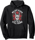 We Got Older But We Re Still Young Emo Hoodie - Streetwear Style Men Women - T-Shirt, Sweatshirt, Hoodie