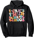 Original I Can T I M Nursing School Sweatshirt - Streetwear Style Unisex - T-Shirt, Sweatshirt, Hoodie