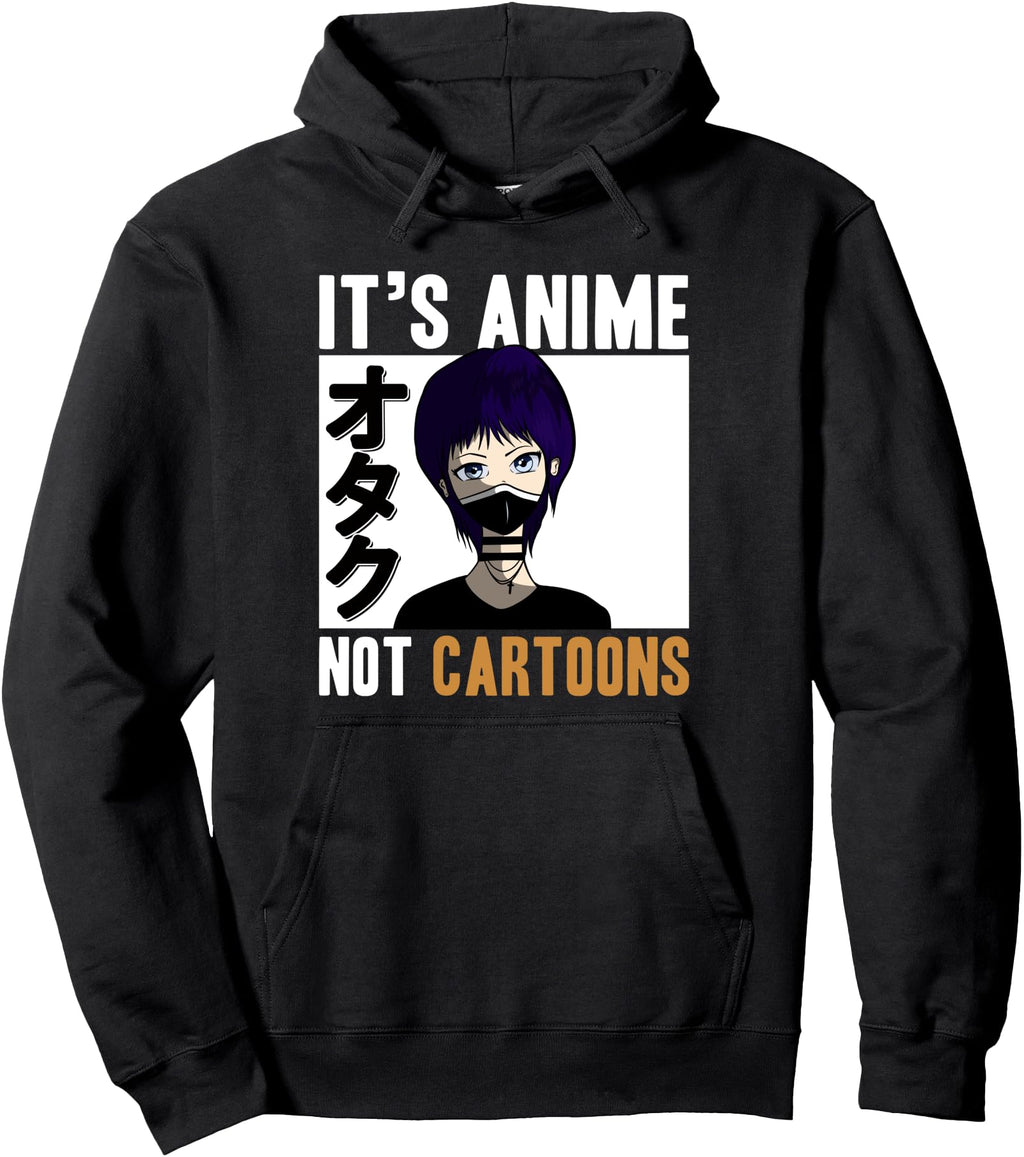 Handcrafted It S Anime Not Cartoons Hoodie - Custom Art Print Men Women - T-Shirt, Sweatshirt, Hoodie