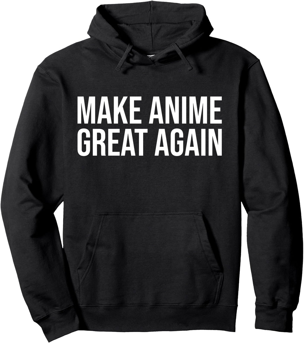Original Make Anime Great Again Kawaii Sweatshirt - Novelty Apparel Unisex - T-Shirt, Sweatshirt, Hoodie