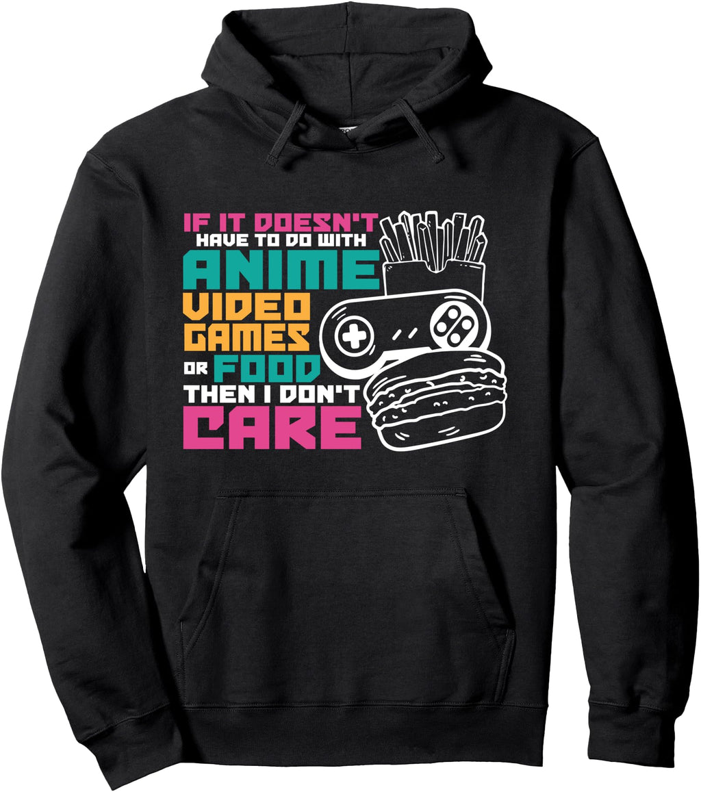 If Its Not Anime Video Games Or Food T-Shirt - Novelty Apparel for Adults - T-Shirt, Sweatshirt, Hoodie