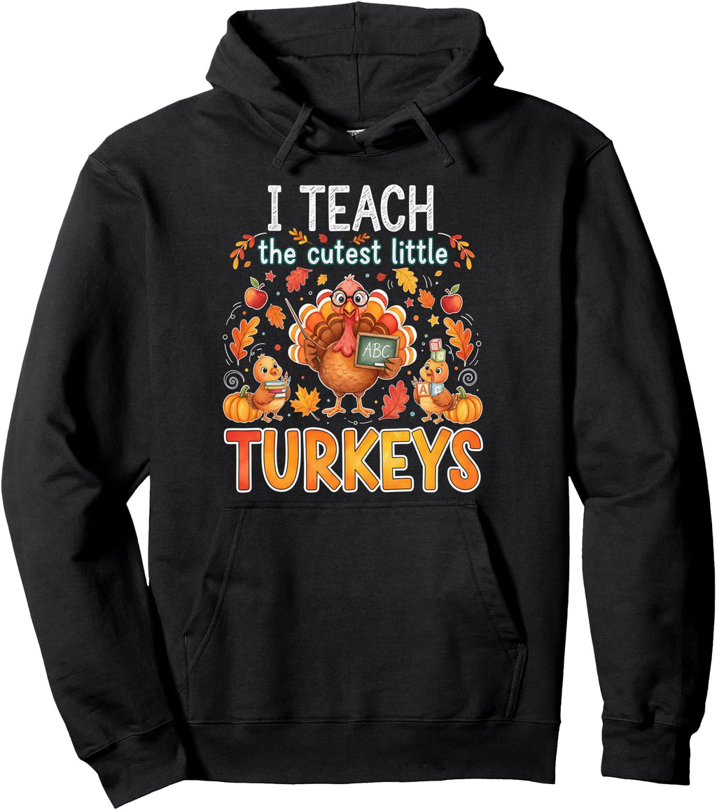 I Teach Cutest Turkey Teach T-Shirt - Fun Novelty Design Unisex - T-Shirt, Sweatshirt, Hoodie