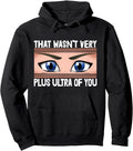 That Wasn T Very Plus Ultra You Anime T-Shirt - Graphic Print Unisex - T-Shirt, Sweatshirt, Hoodie