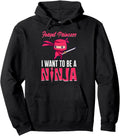 Forget Princess I Want To Be Ninja Sword Hoodie - Trendy Graphic Men Women - T-Shirt, Sweatshirt, Hoodie