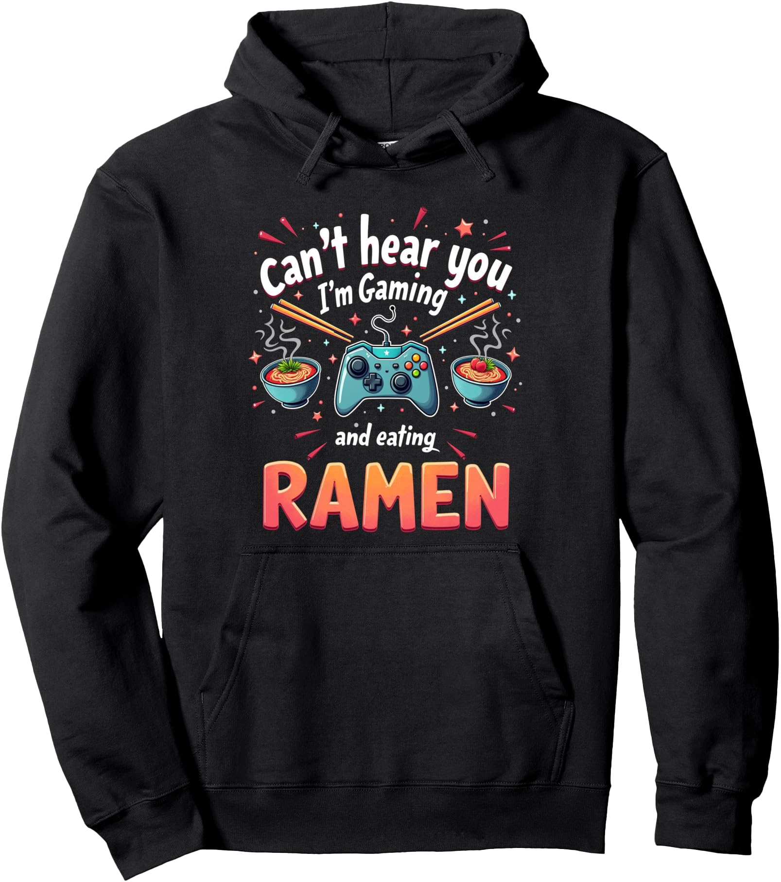Authentic Can T Hear You I M Gaming And T-Shirt - Streetwear Style Unisex - T-Shirt, Sweatshirt, Hoodie