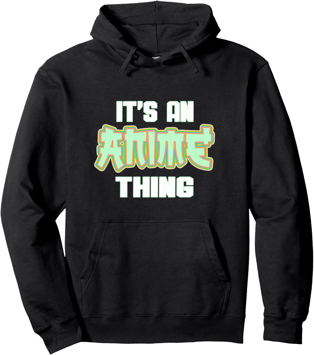 It S Anime Thing Otaku Manga Kawaii T-Shirt - Novelty Apparel for Adults - T-Shirt, Sweatshirt, Hoodie