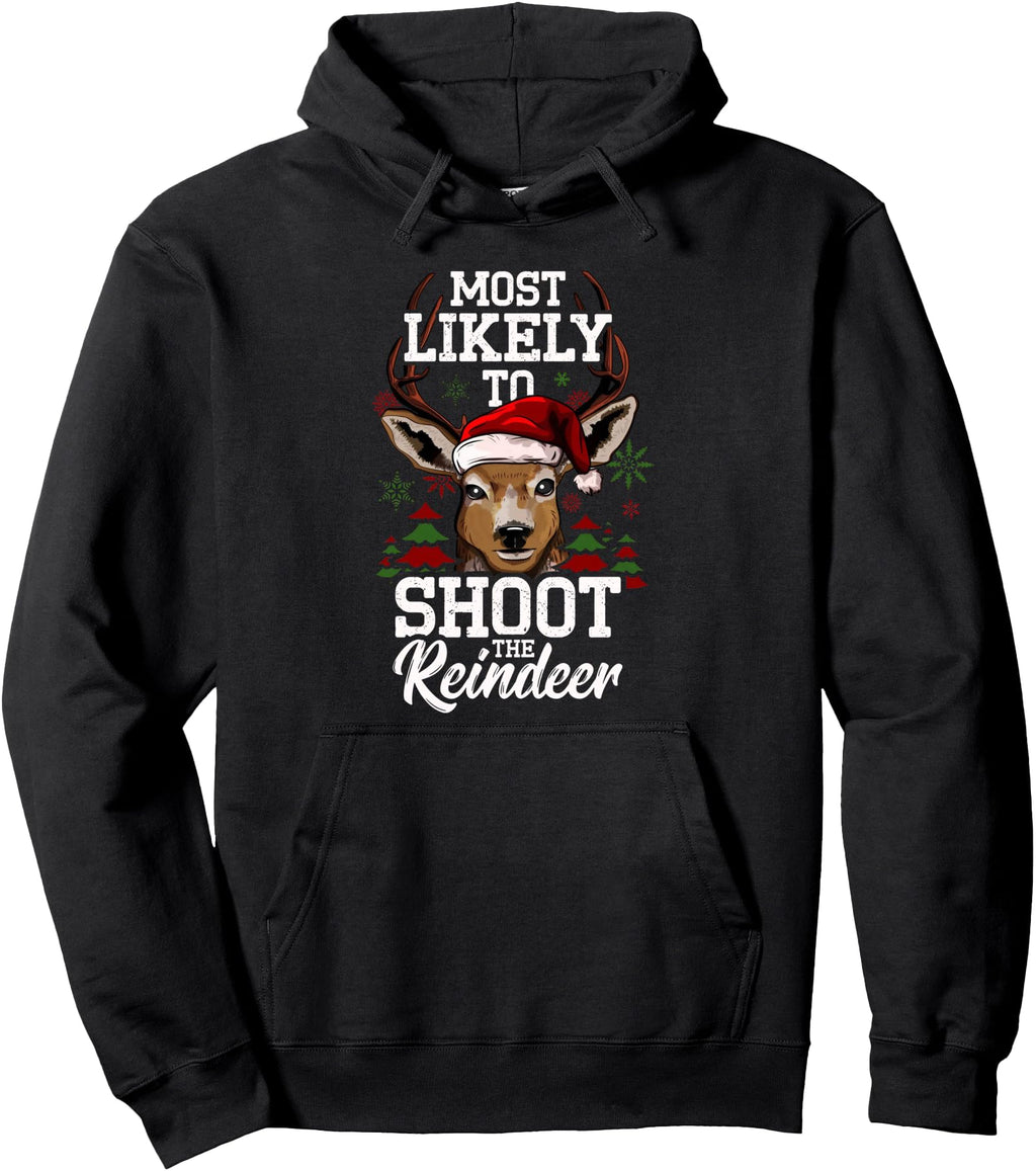 Original Most Likely To Shoot Reindeer T-Shirt - Unique Graphic Unisex - T-Shirt, Sweatshirt, Hoodie