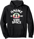 Anime Art Anime Is My Safe Space Sweatshirt - Trendy Graphic Men Women - T-Shirt, Sweatshirt, Hoodie