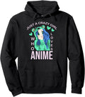 Japanese Otaku Just Crazy Who Loves Sweatshirt - Streetwear Style Unisex - T-Shirt, Sweatshirt, Hoodie