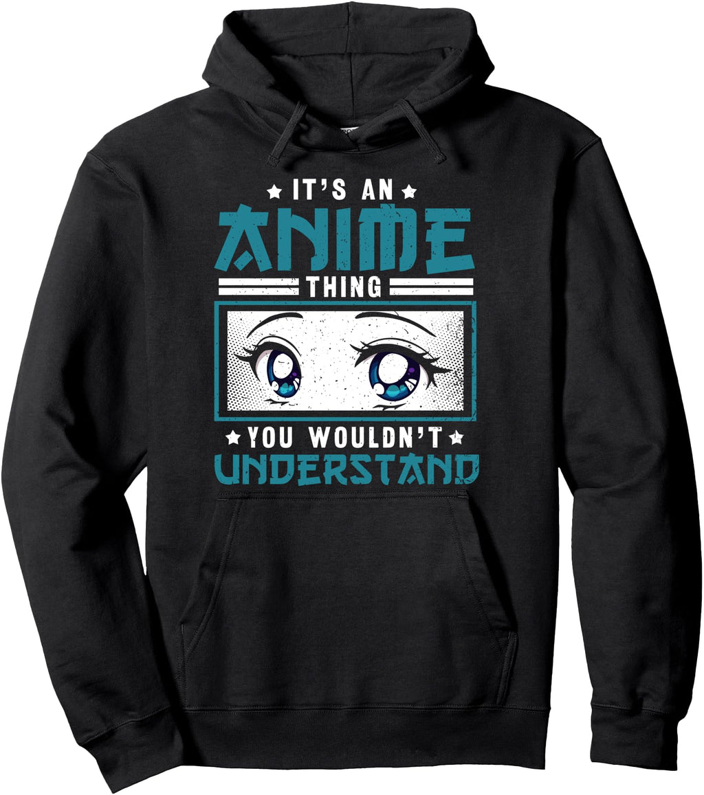 Authentic It S Anime Thing You Sweatshirt - Trendy Graphic for Adults - T-Shirt, Sweatshirt, Hoodie
