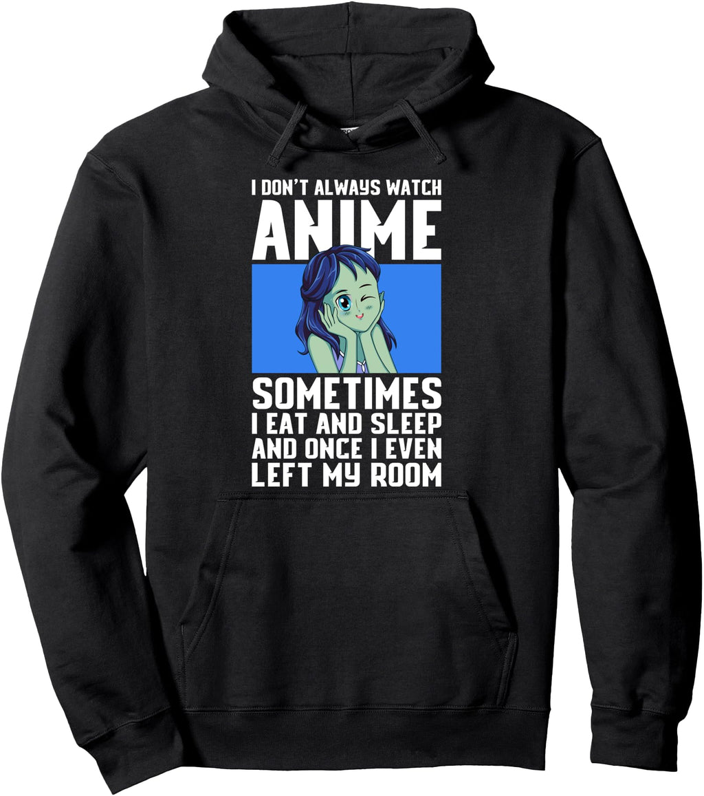 Authentic Manga I Don T Always Sweatshirt - Trendy Graphic for Adults - T-Shirt, Sweatshirt, Hoodie