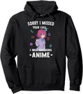 Original Otaku Sorry I Missed Your T-Shirt - Custom Art Print for Adults - T-Shirt, Sweatshirt, Hoodie