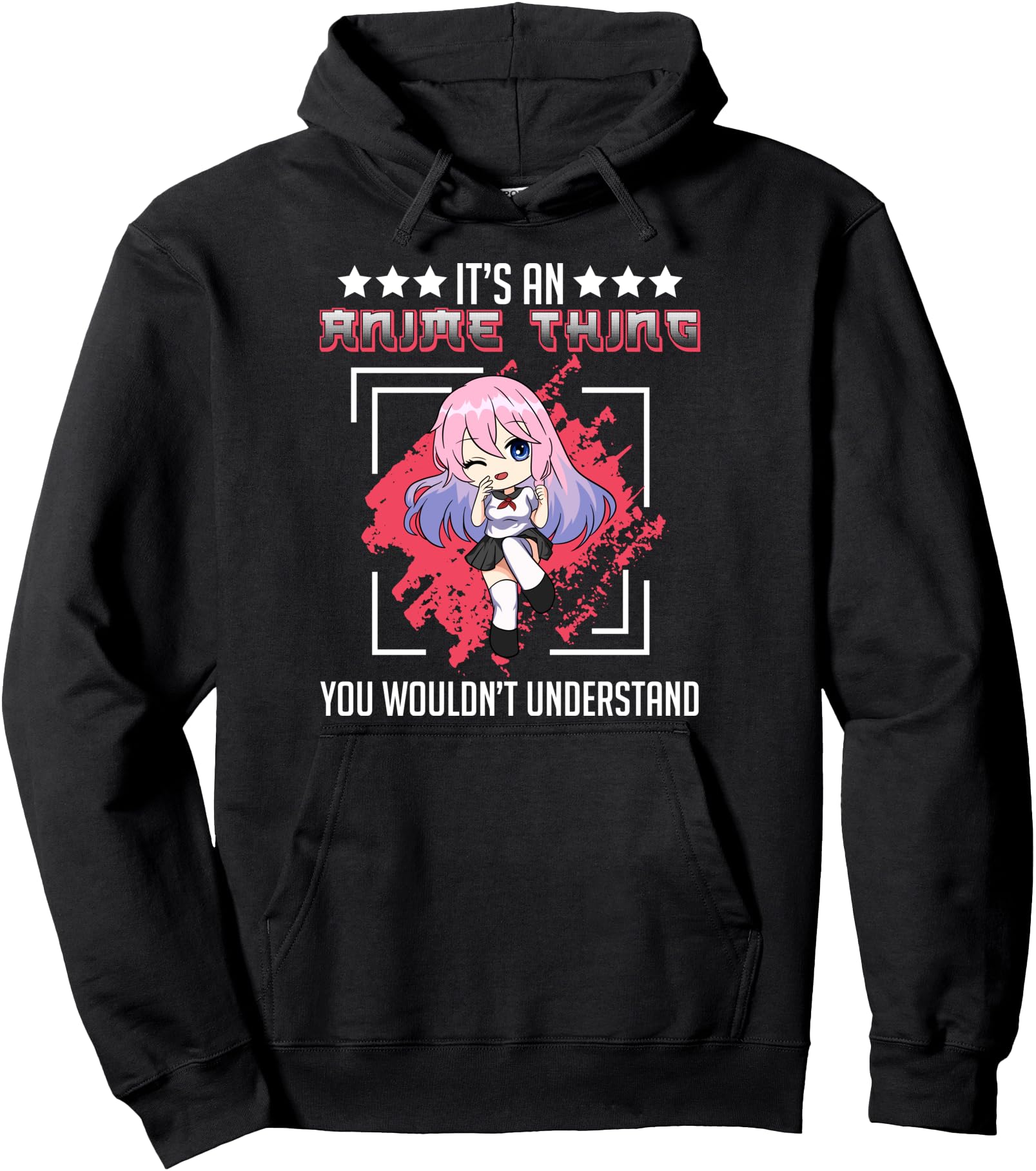 It S Anime Thing You Wouldn T T-Shirt - Casual Everyday Wear Unisex - T-Shirt, Sweatshirt, Hoodie
