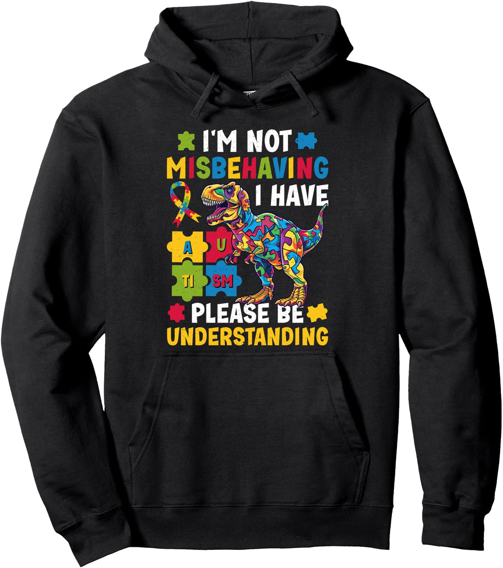 Autism Dinosaur I M Not Misbehaving I T-Shirt - Graphic Print Men Women - T-Shirt, Sweatshirt, Hoodie