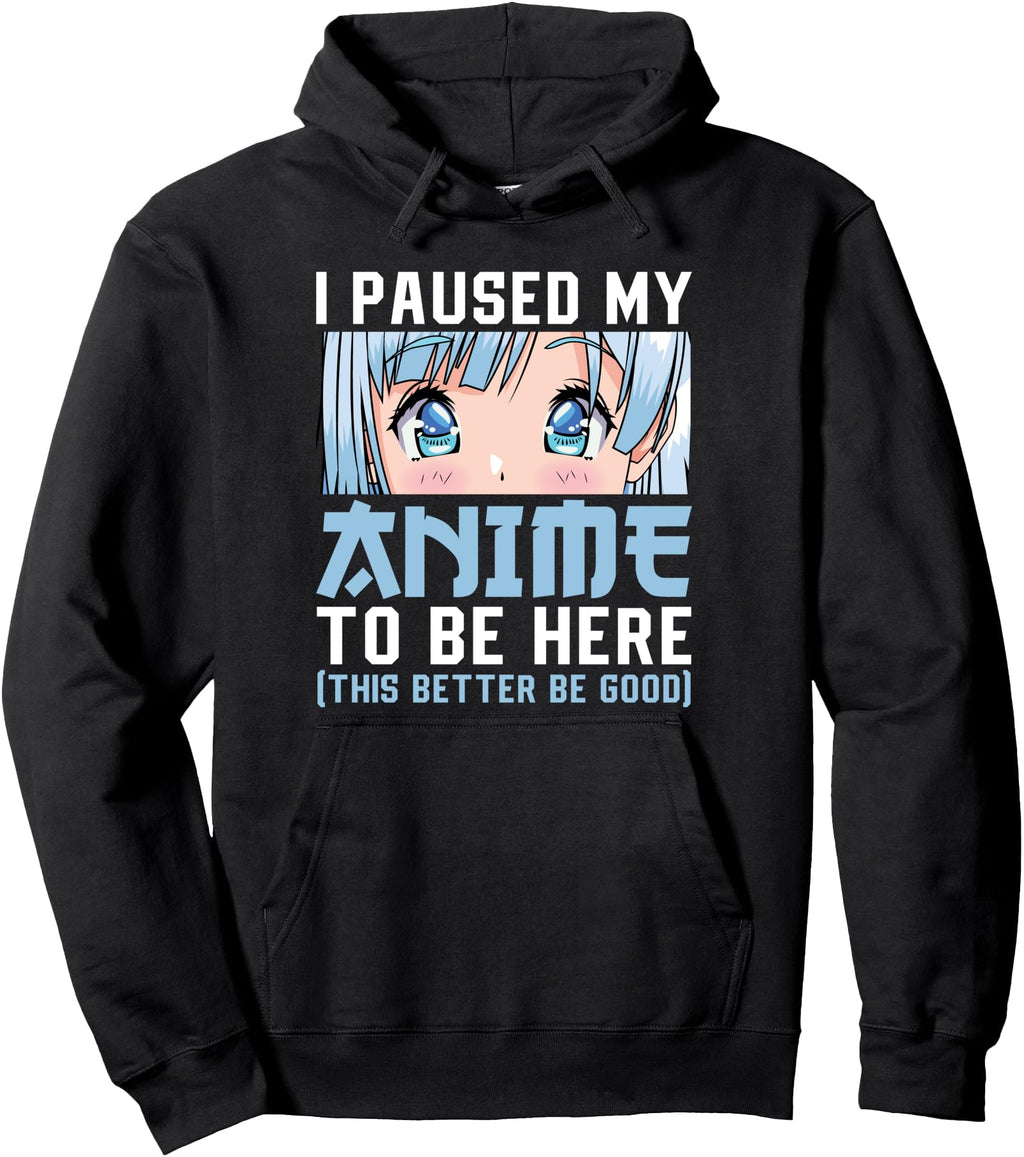 Exclusive Anime Teen I Paused My T-Shirt - Novelty Apparel for Adults - T-Shirt, Sweatshirt, Hoodie