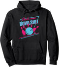 That Some Bowlshit Ball Pins Strike Sweatshirt - Novelty Apparel Men Women - T-Shirt, Sweatshirt, Hoodie