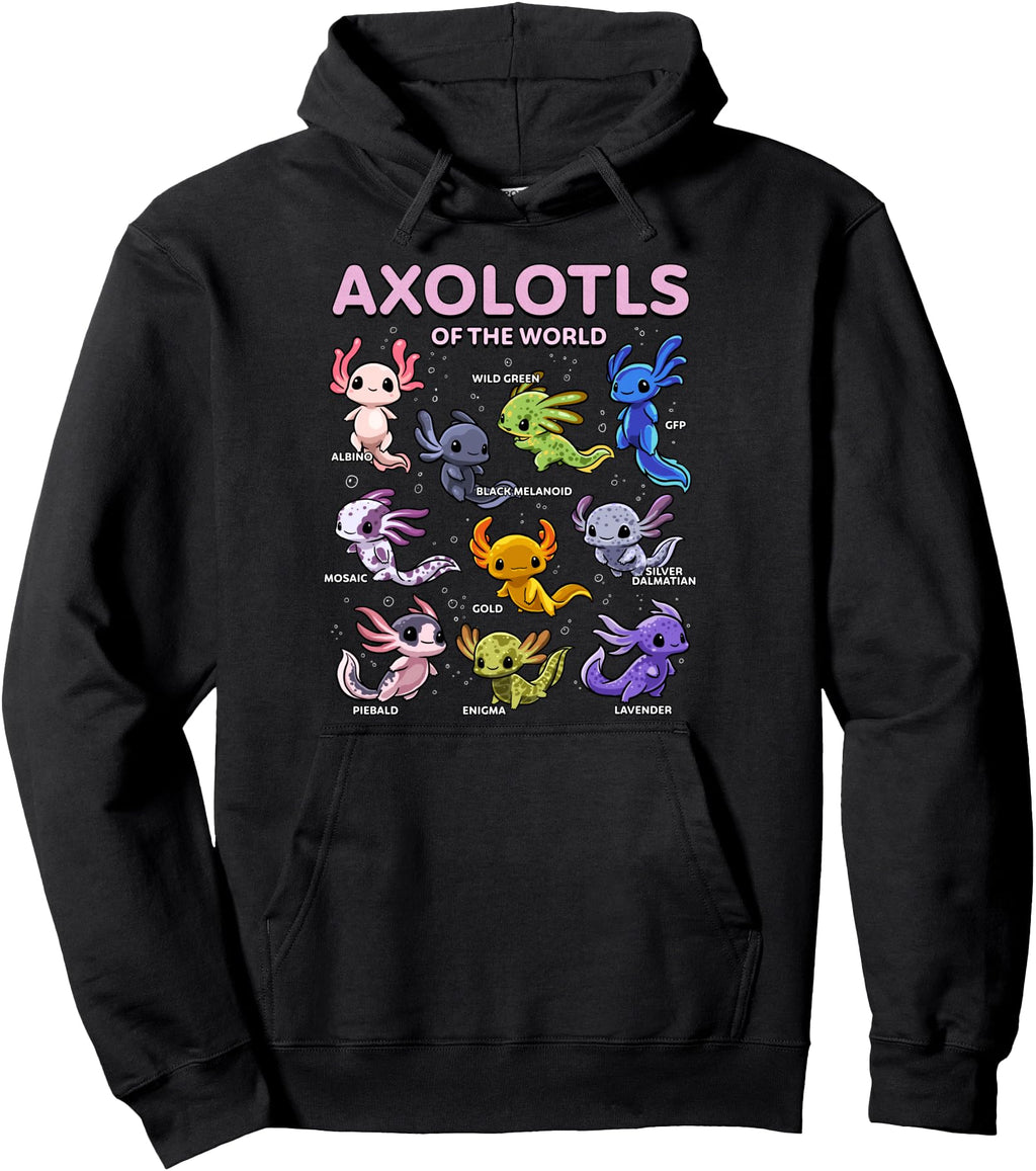Axolotl Kawaii Axolotls World Axolotl Hoodie - Trendy Graphic Men Women - T-Shirt, Sweatshirt, Hoodie