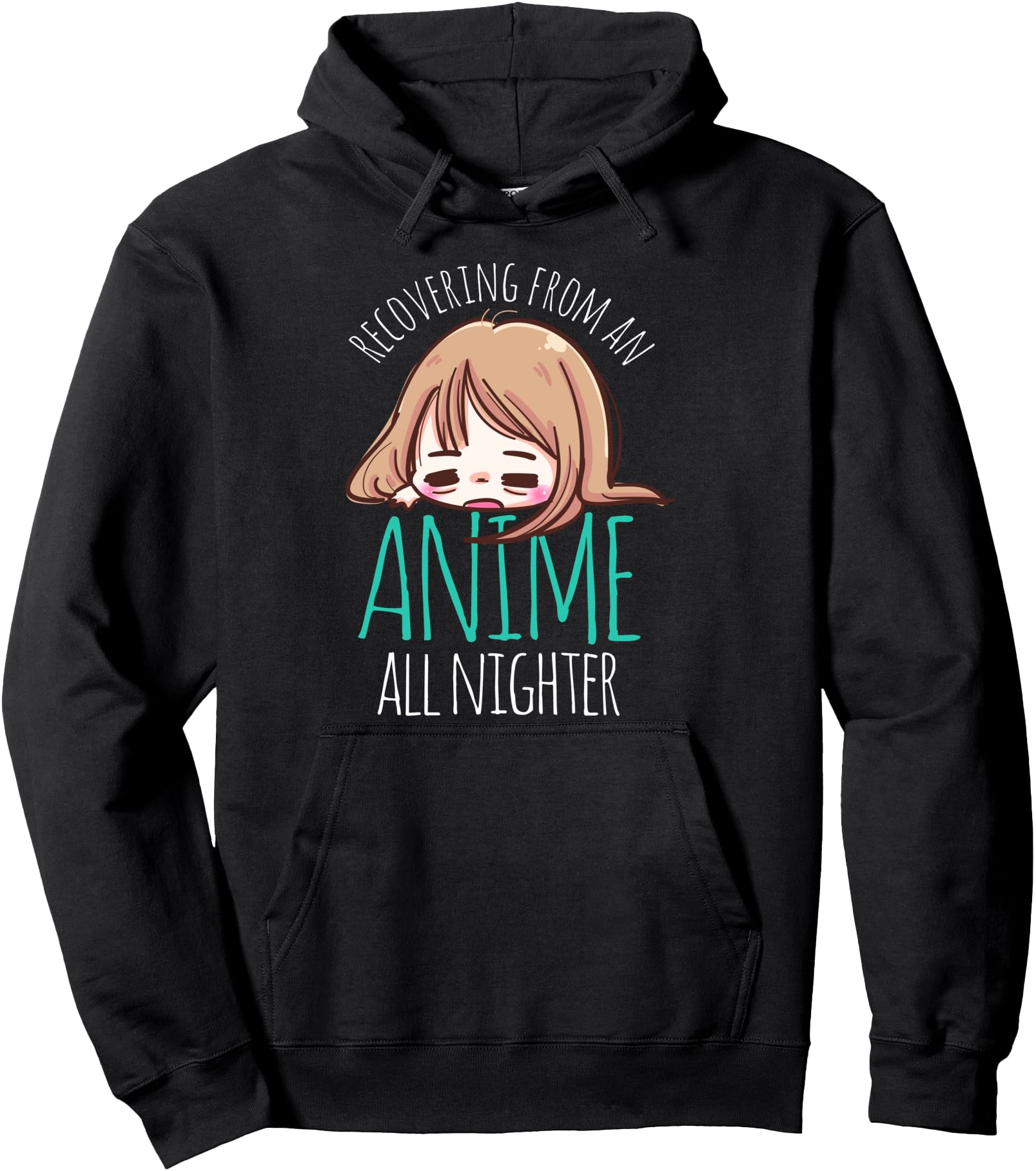 Exclusive Recovering From Anime All T-Shirt - Streetwear Style Men Women - T-Shirt, Sweatshirt, Hoodie