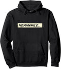 Meanwhile From Comic Book Or Cartoon T-Shirt - Streetwear Style Men Women - T-Shirt, Sweatshirt, Hoodie
