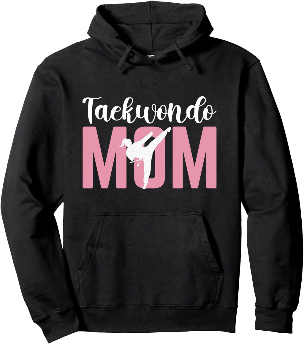 Proud Taekwondo Mom Martial Arts Taekwondo Hoodie - Novelty Apparel Unisex - T-Shirt, Sweatshirt, Hoodie