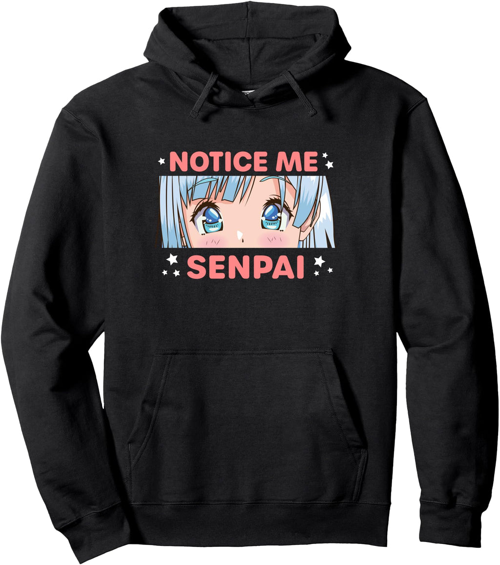 Original Notice Me Senpai Japanese Sweatshirt - Novelty Apparel for Adults - T-Shirt, Sweatshirt, Hoodie