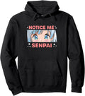 Original Notice Me Senpai Japanese Sweatshirt - Novelty Apparel for Adults - T-Shirt, Sweatshirt, Hoodie