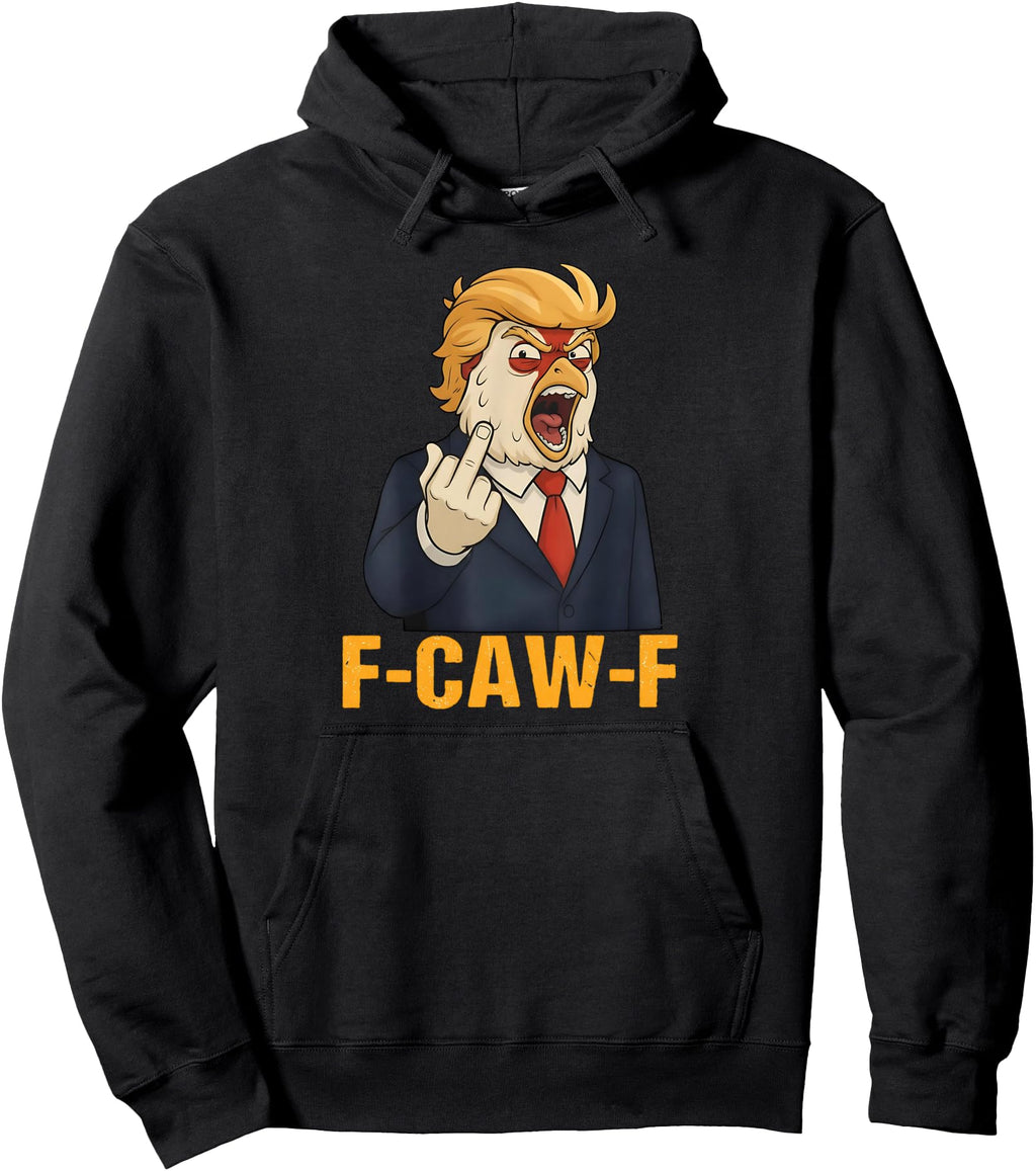 Exclusive F Caw F Chicken Rooster Hoodie - Custom Art Print for Adults - T-Shirt, Sweatshirt, Hoodie