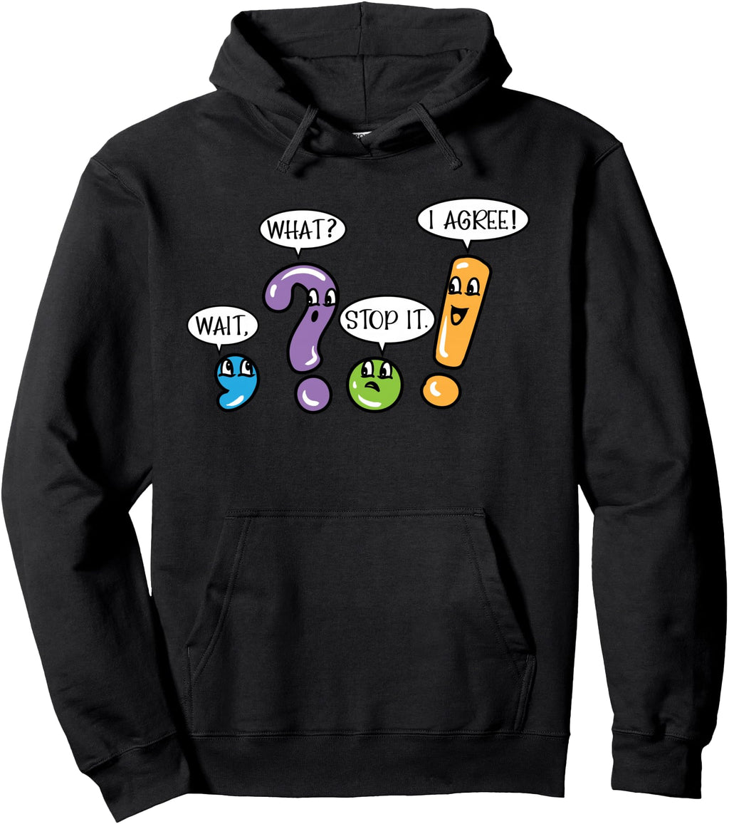 Handcrafted Grammar Punctuation Wait What Hoodie - Streetwear Style Unisex - T-Shirt, Sweatshirt, Hoodie