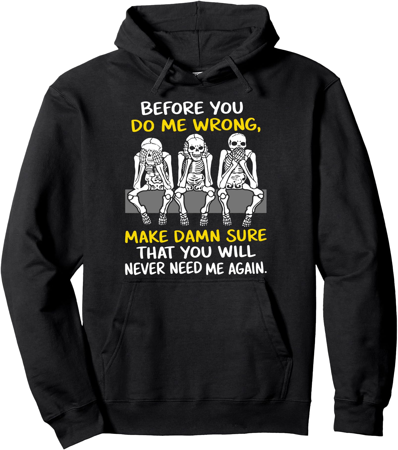 Exclusive Skeleton Before You Do Me T-Shirt - Minimalist Print Men Women - T-Shirt, Sweatshirt, Hoodie