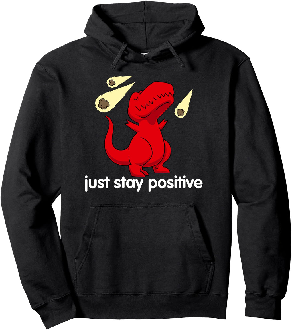 Authentic Stay Positive Dinosaur Sweatshirt - Custom Art Print Men Women - T-Shirt, Sweatshirt, Hoodie