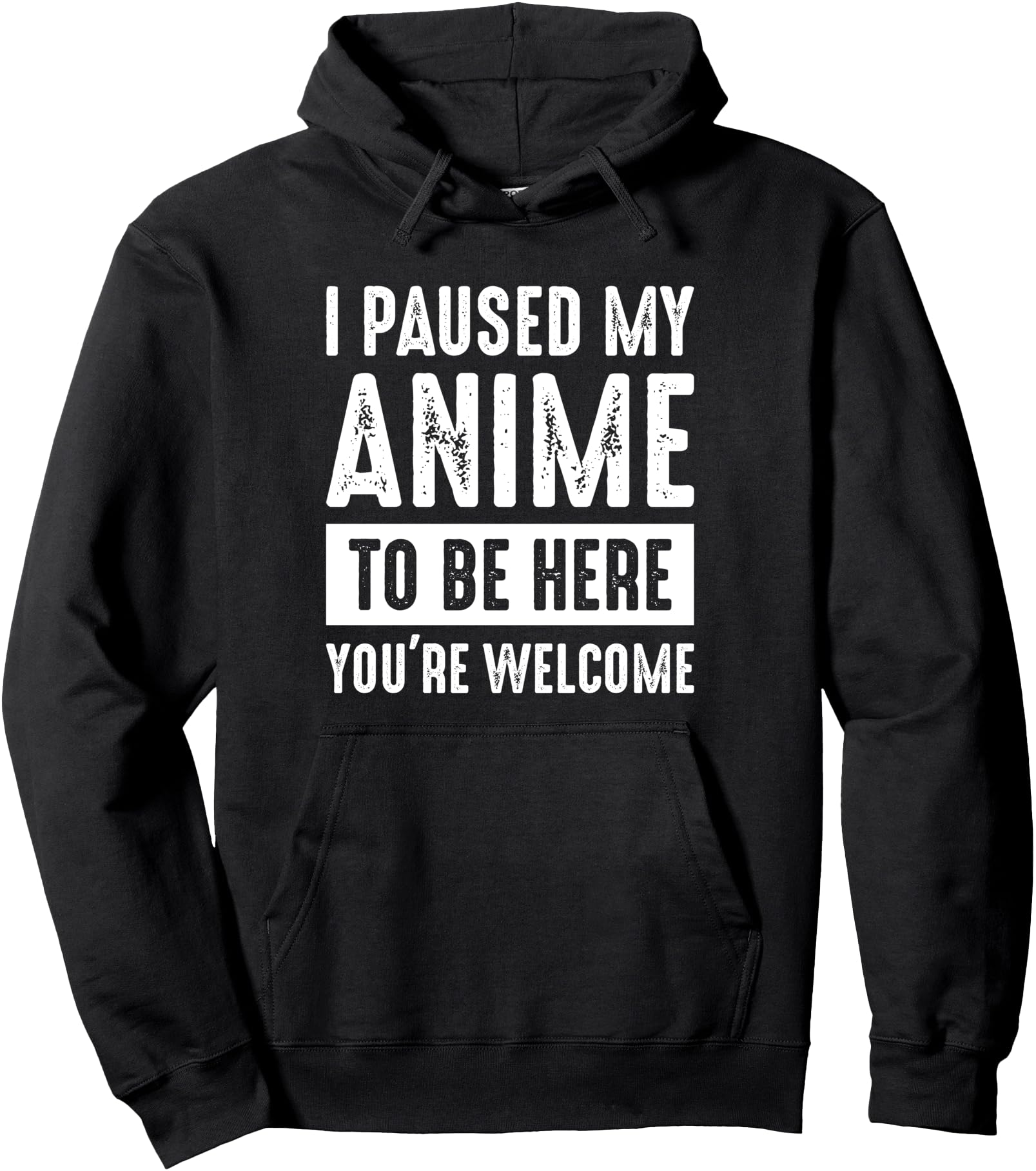 I Paused My Anime To Be Here Anime Hoodie - Trendy Graphic for Adults - T-Shirt, Sweatshirt, Hoodie