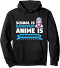 School Is Important Anime Is T-Shirt - Novelty Apparel for Adults - T-Shirt, Sweatshirt, Hoodie