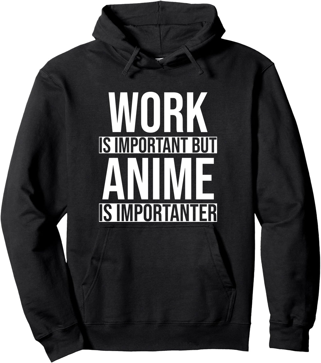 Exclusive Work Is Important But Anime T-Shirt - Novelty Apparel for Adults - T-Shirt, Sweatshirt, Hoodie