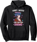 Handcrafted Otaku Sorry I Missed Your T-Shirt - Graphic Print Men Women - T-Shirt, Sweatshirt, Hoodie