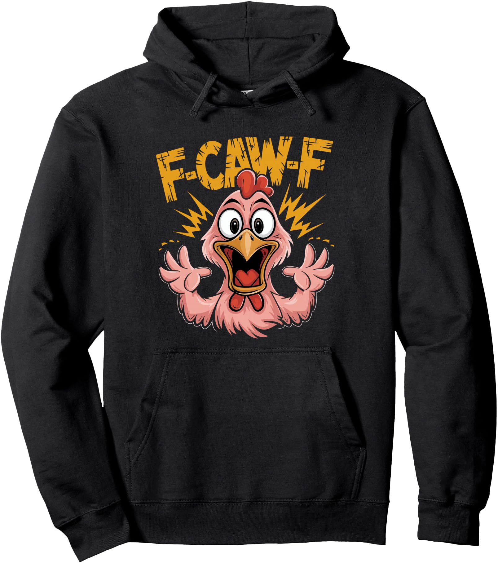 F Caw F Chicken Fcawf Rooster F Caw F T-Shirt - Trendy Graphic for Adults - T-Shirt, Sweatshirt, Hoodie