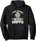 You Make Miso Happy Kawaii Sweatshirt - Casual Everyday Wear Men Women - T-Shirt, Sweatshirt, Hoodie