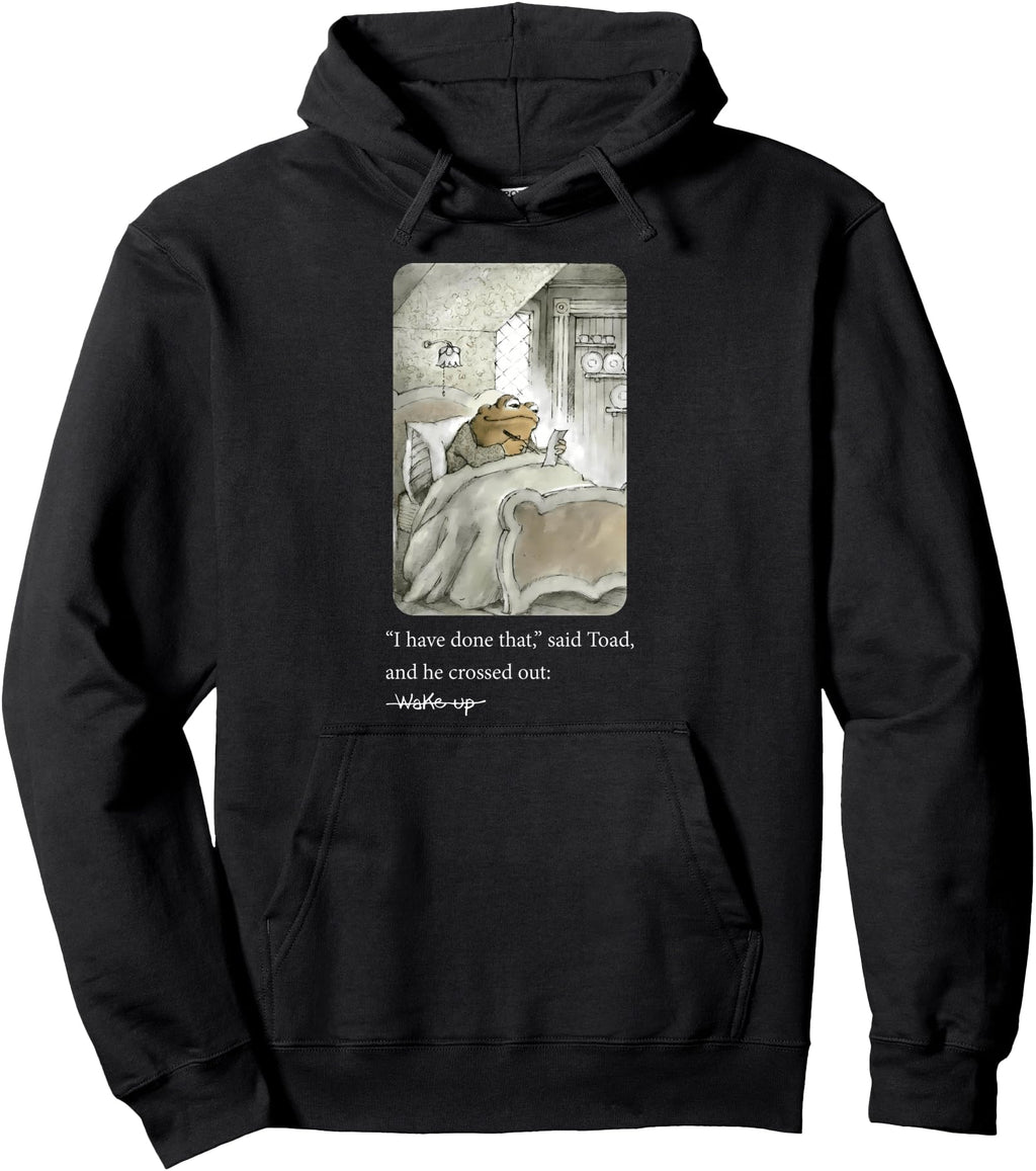 I Have Done That Said Toad And Sweatshirt - Fun Novelty Design Men Women - T-Shirt, Sweatshirt, Hoodie